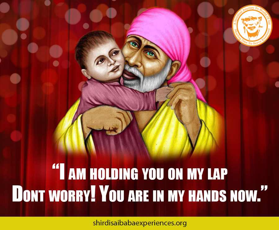 Sai Baba Came To Assure And Calm Down The Anxiety
